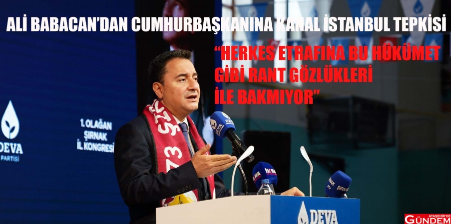 BABACAN’DAN KANAL İSTANBUL TEPKİSİ DEVA-PARTİSİ 1